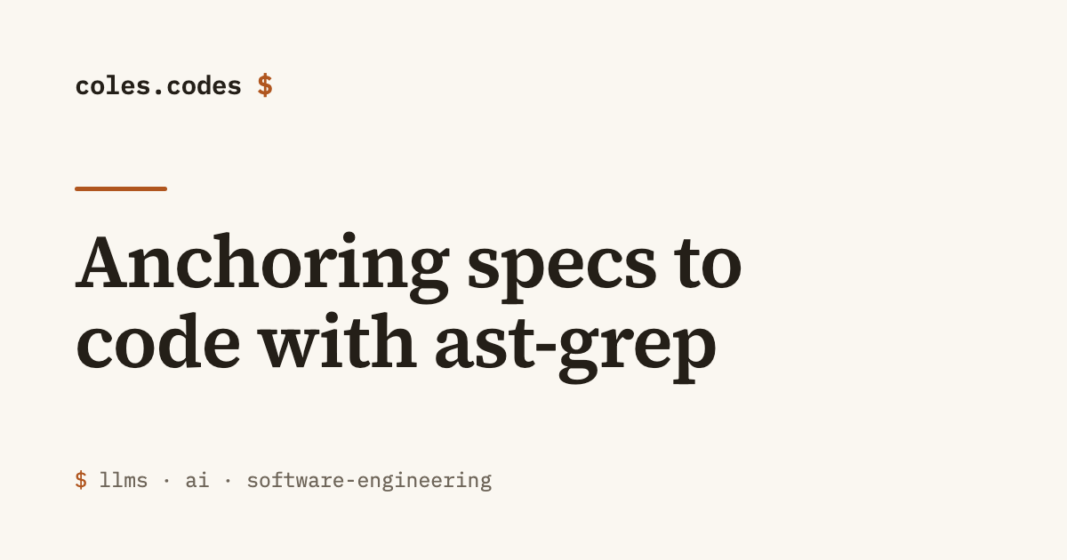 Anchoring specs to code with ast-grep