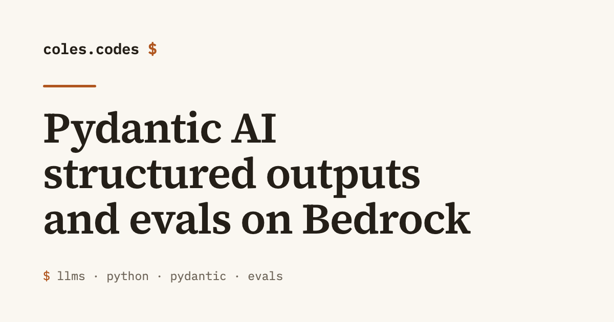 Pydantic AI structured outputs and evals on Bedrock